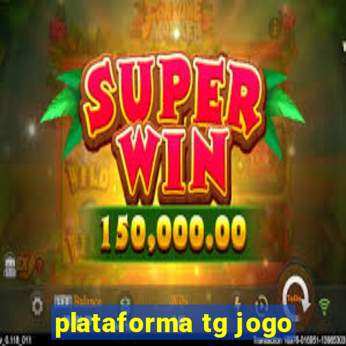 plataforma tg jogo